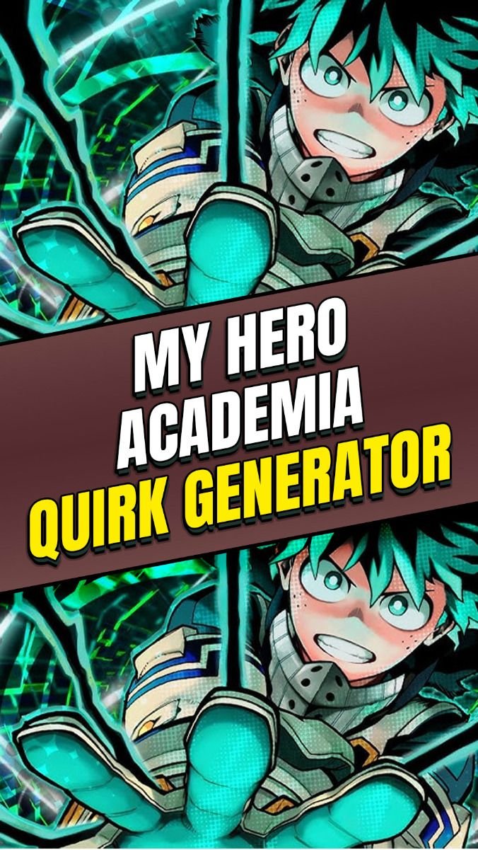 My Hero Academia Quirk Generator Creates Custom Powers Instantly